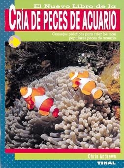 NUEVO LIBRO DE LA CRÍA DE PECES DE ACUARIO, EL | 9788430553976 | ANDREWS, CHRIS