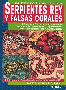NUEVO LIBRO DE LAS SERPIENTES REY Y FALSAS CORALES, EL | 9788430531943 | MARKEL, RONALD G./BARTLETT, R.D.