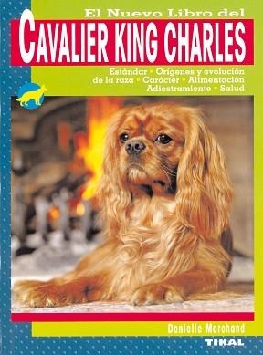 NUEVO LIBRO DEL CAVALIER KING CHARLES, EL | 9788430549900 | MARCHAND, DANIELLE