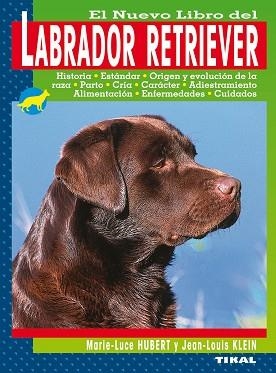 NUEVO LIBRO DEL LABRADOR RETRIEVER, EL | 9788492678556 | HUBERT, MARIE-LUCE/KLEIN, JEAN-LOUIS