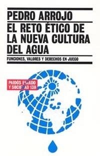 RETO ETICO DE LA NUEVA CULTURA DEL AGUA, EL | 9788449318573 | ARROJO, PEDRO