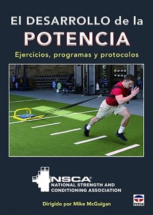 DESARROLLO DE LA POTENCIA, EL. EJERCICIOS, PROGRAMAS Y PROTOCOLOS | 9788416676552 | NATIONAL STRENGHT AND CONDITIO