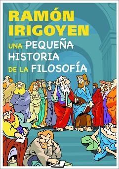 PEQUEÑA HISTORIA DE LA FILOSOFÍA, UNA | 9788497543781 | IRIGOYEN, RAMÓN