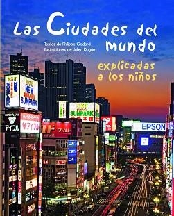 CIUDADES DEL MUNDO EXPLICADAS A LOS NIÑOS, LAS | 9788497543552 | PHILIPPE GODARD