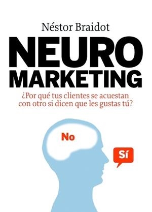 NEUROMARKETING | 9788498750447 | BRAIDOT, NÉSTOR
