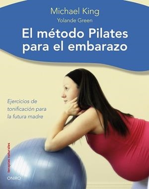 METODO PILATES PARA EL EMBARAZO, EL | 9788497544481 | KING, MICHAEL