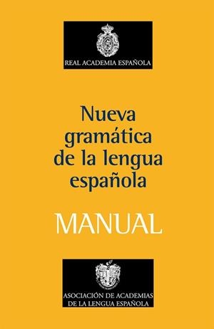 MANUAL DE LA NUEVA GRAMÁTICA DE LA LENGUA ESPAÑOLA | 9788467032819 | REAL ACADEMIA ESPAÑOLA