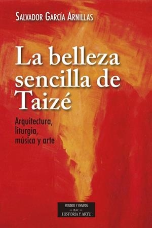 BELLEZA SENCILLA DE TAIZÉ, LA | 9788422020318 | GARCÍA ARNILLAS, SALVADOR