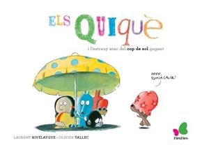 QUIQUE I L'ESTRANY ATAC DEL COP DE SOL GEGANT, ELS | 9788416490462 | TALLEC, OLIVIER