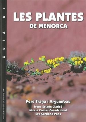 GUIA DE LES PLANTES DE MENORCA | 9788415291145 | FRAGA, PERE / ESTAÚN, IRENE / COMAS, MIREIA / CARDONA PONS, EVA