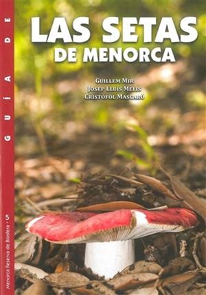SETAS DE MENORCA | 9788415291275 | MIR, GUILLEM / MELIS, JOSEP LLUÍS / MASCARÓ, CRISTÒFOL
