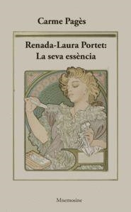 RENADA-LAURA PORTET : LA SEVA ESSÈNCIA | 9788416304493 | PAGÈS PÉREZ, CARME / PORTET CALMON-OILLET, RENADA-LAURA