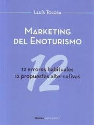 MARKETING DEL ENOTURISMO | 9788461796090 | TOLOSA PLANET, LLUÍS