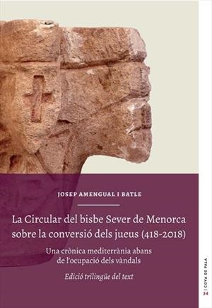 CIRCULAR DEL BISBE SEVER DE MENORCA SOBRE LA CONVERSIÓ DELS JUEUS (418-2018), LA | 9788415291381 | AMENGUAL BATLE, JOSEP