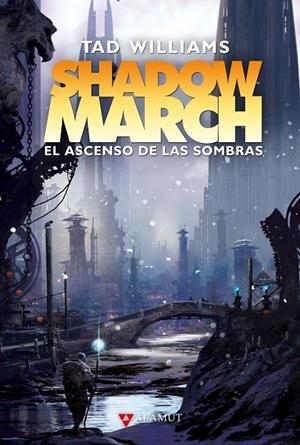 SHADOWMARCH. EL ASCENSO DE LAS SOMBRAS | 9788498890891 | WILLIAMS, TAD
