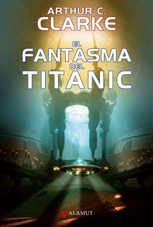 FANTASMA DEL TITANIC, EL | 9788498890693 | CLARKE, ARTHUR C.