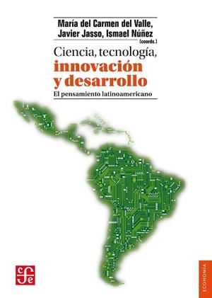 CIENCIA, TECNOLOGÍA, INNOVACIÓN Y DESARROLLO | 9788437507460 | DEL VALLE, MARÍA DEL CARMEN / JASSO, JAVIER / NÚÑEZ, ISMAEL