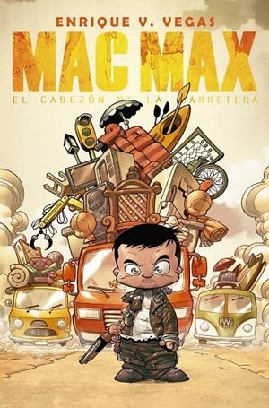 MAC MAX. EL CABEZÓN DE LA CARRETERA | 9788416436781 | VEGAS, ENRIQUE V.