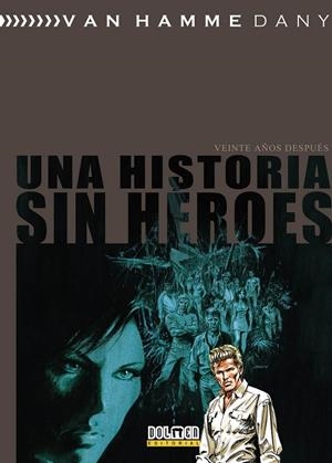 HISTORIA SIN HÉROES, UNA. VEINTE AÑOS DESPUÉS | 9788416436354 | DANY / VAN HAMME