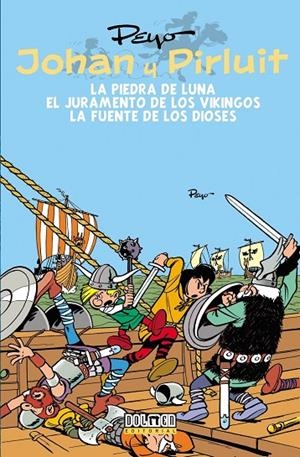 JOHAN Y PIRLUIT 02 : LA PIEDRA DE LUNA - EL JURAMENTO DE LOS VIKINGOS - LA FUENTE DE LOS DIOSES | 9788415932413 | PEYO