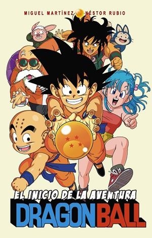 DRAGON BALL: EL INICIO DE LA AVENTURA | 9788415932550 | MARTINEZ, MIGUEL
