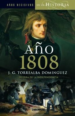 AÑO 1808. GUERRA Y REVOLUCIÓN | 9788484833246 | TORREALBA DOMÍNGUEZ, JESÚS GREGORIO