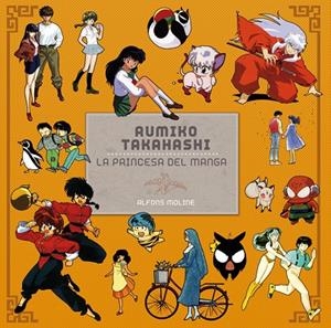 RUMIKO TAKAHASHI: LA PRINCESA DEL MANGA | 9788492458684 | MOLINE, ALFONS