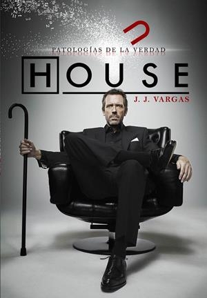 HOUSE: PATOLOGIAS DE LA VERDAD | 9788415201663 | VARGAS, J. J.