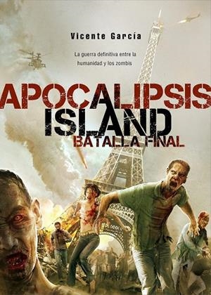 APOCALIPSIS ISLAND : LA BATALLA FINAL | 9788416436194 | GARCIA, VICENTE