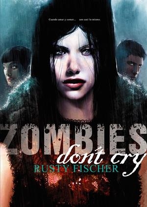 ZOMBIES DON'T CRY | 9788415296799 | FISCHER, RUSTY