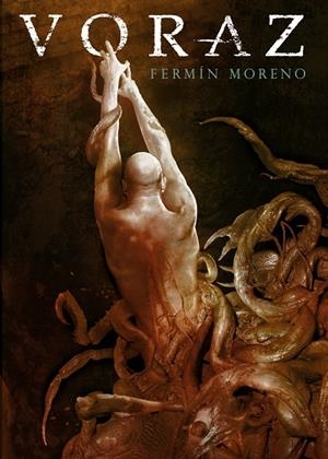 VORAZ | 9788415932086 | MORENO GONZALEZ, FERMIN