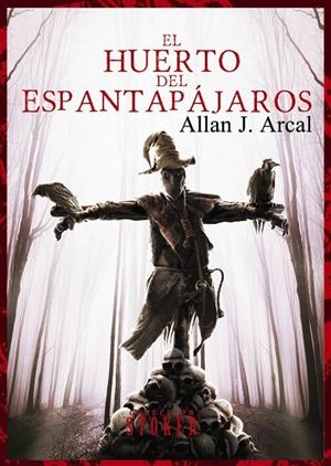 HUERTO DEL ESPANTAPAJAROS, EL | 9788415932567 | ARCAL, ALLAN J.