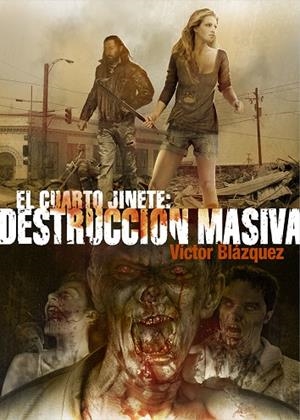 CUARTO JINETE, EL. DESTRUCCION MASIVA | 9788415932321 | BLAZQUEZ, VICTOR