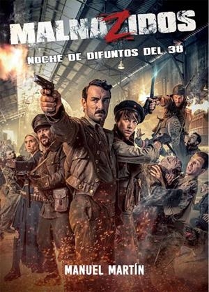 MALNAZIDOS. NOCHE DE DIFUNTOS DEL 38 | 9788415296188 | MARTIN FERRERAS, MANUEL