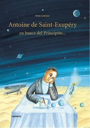 ANTOINE DE SAINT-EXUPÉRY EN BUSCA DEL PRINCIPITO... | 9788484837275 | LANDMANN, BIMBA