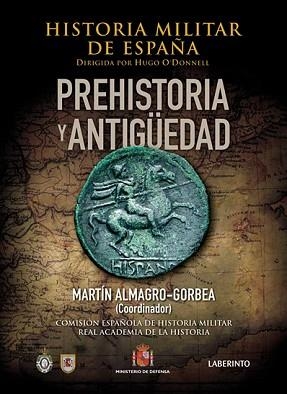 HISTORIA MILITAR DE ESPAÑA I : PREHISTORIA Y ANTIGÜEDAD | 9788484833710 | ALMAGRO GORBEA, MARTÍN