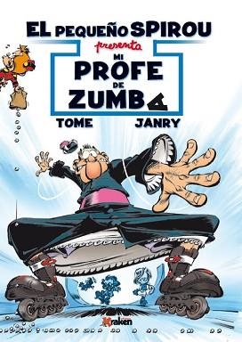 PEQUEÑO SPIROU, EL. MI PROFE DE ZUMBA | 9788416086993 | TOME, PHILIPPE / GAURTS, JEAN-RICHARD