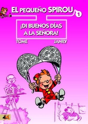 PEQUEÑO SPIROU 01, EL. DI BUENOS DIAS A LA SEÑORA! | 9788492534029 | TOME