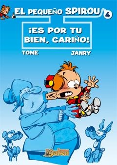 PEQUEÑO SPIROU 04, EL. ES POR TU BIEN, CARIÑO! | 9788493567835 | TOME & JANRY