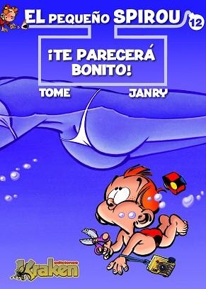 PEQUEÑO SPIROU 12, EL. ¡TE PARECERA BONITO! | 9788492534586 | TOME