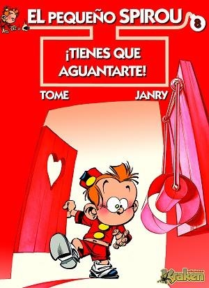 PEQUEÑO SPIROU 08, EL. ¡TIENES QUE AGUANTARTE! | 9788492534111 | TOME