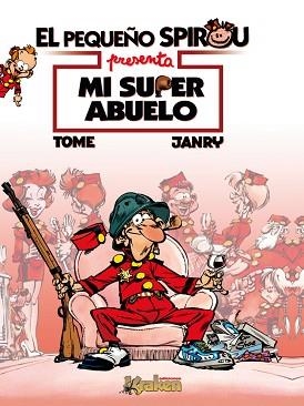 PEQUEÑO SPIROU, EL. MI SUPER ABUELO | 9788492534272 | TOME