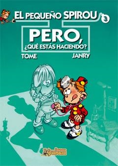 PEQUEÑO SPIROU 03, EL. PERO, ¿QUE ESTÁS HACIENDO? | 9788493538194 | TOME & JANRY
