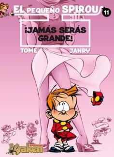 PEQUEÑO SPIROU 11, EL. ¡JAMAS SERAS GRANDE! | 9788492534463 | TOME