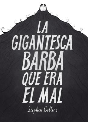 GIGANTESCA BARBA QUE ERA EL MAL, LA | 9788415724568 | COLLINS, STEPHEN
