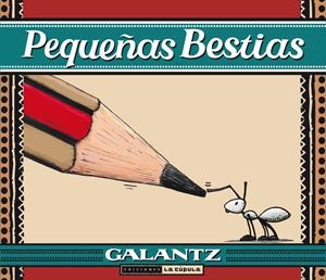 PEQUEÑAS BESTIAS | 9788416400010 | GALANTZ