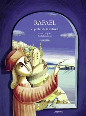 RAFAEL EL PINTOR DE LA DULZURA | 9788484836377 | CINQUETTI, NICOLA