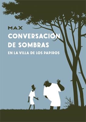CONVERSACION DE SOMBRAS EN LA VILLA DE LOS PAPIROS | 9788415724490 | MAX