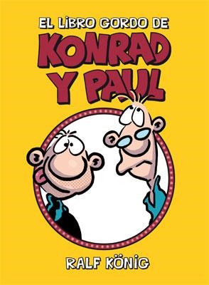 LIBRO GORDO DE KONRAD Y PAUL, EL | 9788478339990 | KONIG, RALF