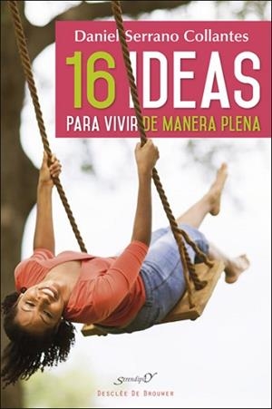 16 IDEAS PARA VIVIR DE MANERA PLENA | 9788433028747 | SERRANO COLLANTES, DANIEL